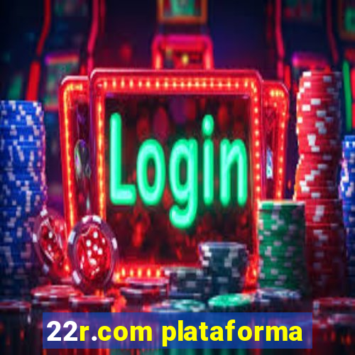 22r.com plataforma